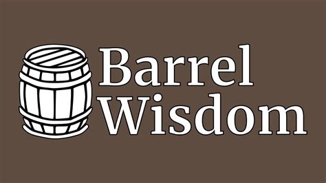 Barrel wisdom. Things To Know About Barrel wisdom. 