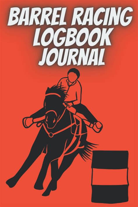 Download Barrel Racing Logbook Barrel Racer Tracker  Horse Lovers Log Book  Pole Bending Diary For Rodeo Cowgirls By Been There Dun That Journal Co