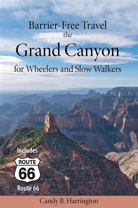 Full Download Barrier Free Travel The Grand Canyon For Wheelers And Slow Walkers By Candy B Harrington