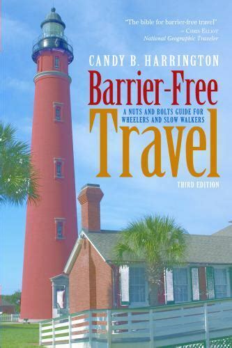 Full Download Barrierfree Travel A Nuts And Bolts Guide For Wheelers And Slow Walkers By Candy B Harrington