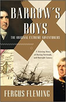 Read Barrows Boys The Original Extreme Adventurers A Stirring Story Of Daring Fortitude And Outright Lunacy By Fergus Fleming