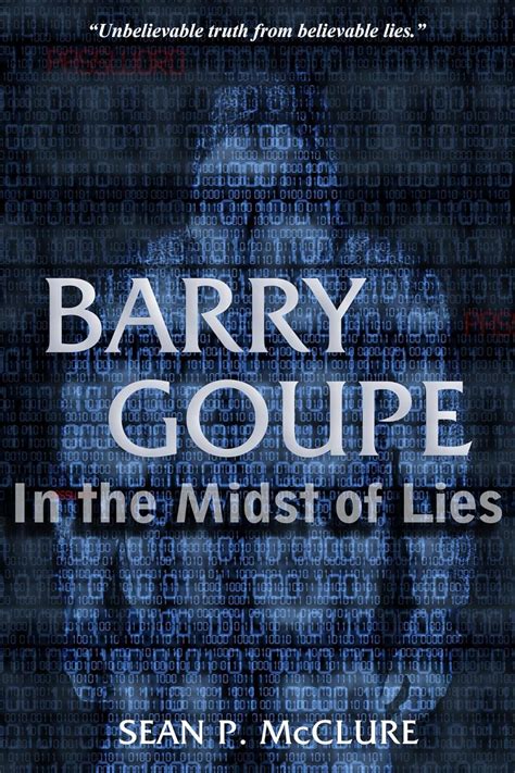 Read Barry Goupe  In The Midst Of Lies By Sean P Mcclure