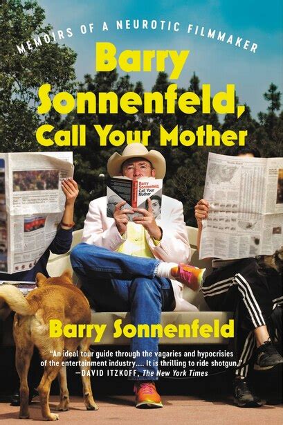 Full Download Barry Sonnenfeld Call Your Mother Memoirs Of A Neurotic Filmmaker By Barry Sonnenfeld