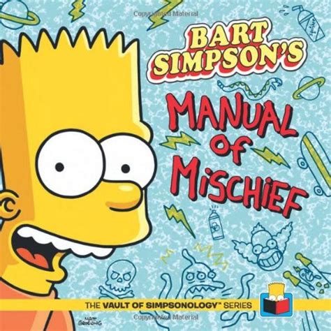 Bart simpsons manual of mischief vault of simpsonology 2. - New haven clock movement repair manual.
