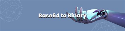 Base64 to blob.  The need for Base64 arose from the need to attach binary con...