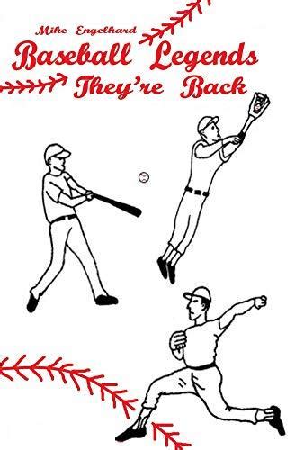 Full Download Baseball Legends Theyre Back By Mike Engelhard