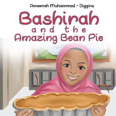 Read Online Bashirah And The Amazing Bean Pie A Celebration Of African American Muslim Culture By Ameenah Muhammaddiggins