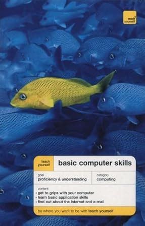 Basic Computer Skills Teach Yourself