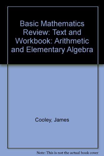 Basic Mathematics Review Text And Workbook Arithmetic And Elementary Algebra