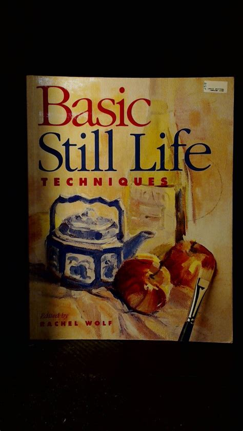 Basic Still Life Techniques Basic Techniques