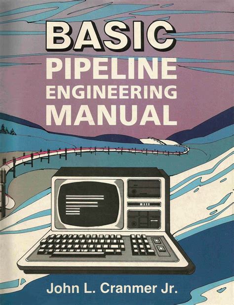 Basic pipeline engineering manual by john l cranmer. - Column care manual for ics 5000.
