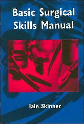 Basic surgical skills manual by iain skinner. - Sta rite max e therm manual.