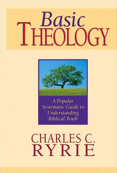 Basic theology a popular systematic guide to understanding biblical truth charles c ryrie. - Manuale di soluzioni di levenspiel di ottava inglese.