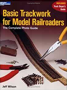 Basic trackwork for model railroaders the complete photo guide model railroader books. - Siba british anzani dynastart twin mag manual.
