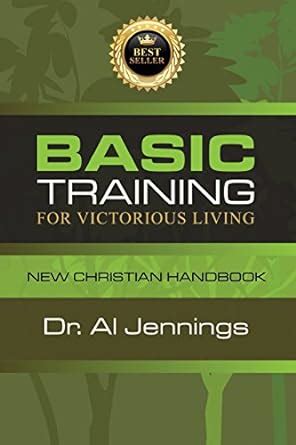 Basic training for victorious living new christian handbook. - Guide du leadership progresser versa fonction de dirigeant progresser versa fonction de dirigeant strateacutegies.