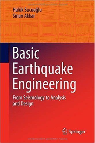 Read Online Basic Earthquake Engineering From Seismology To Analysis And Design By Haluk Sucuoglu