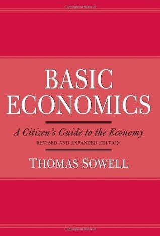 Read Online Basic Economics A Citizens Guide To The Economy By Thomas Sowell