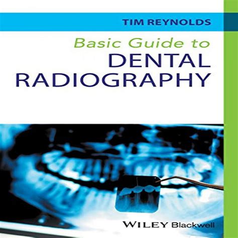 Download Basic Guide To Dental Radiography Basic Guide Dentistry Series By Tim    Reynolds