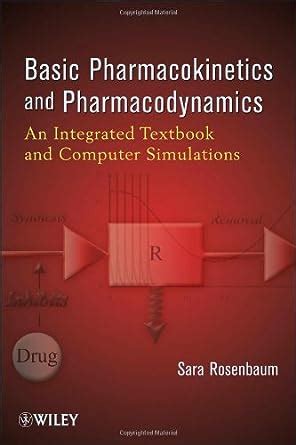 Read Basic Pharmacokinetics And Pharmacodynamics An Integrated Textbook And Computer Simulations By Sara E Rosenbaum