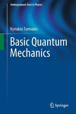 Full Download Basic Quantum Mechanics By Kyriakos Tamvakis