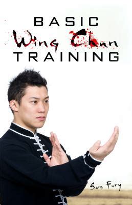 Read Online Basic Wing Chun Training Wing Chun For Street Fighting And Self Defense By Sam Fury