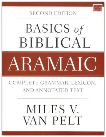 Basics Of Biblical Aramaic Complete Grammar Lexicon And Annotated Text