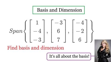 A basis is a set of vectors, as few as possible, whose combinati