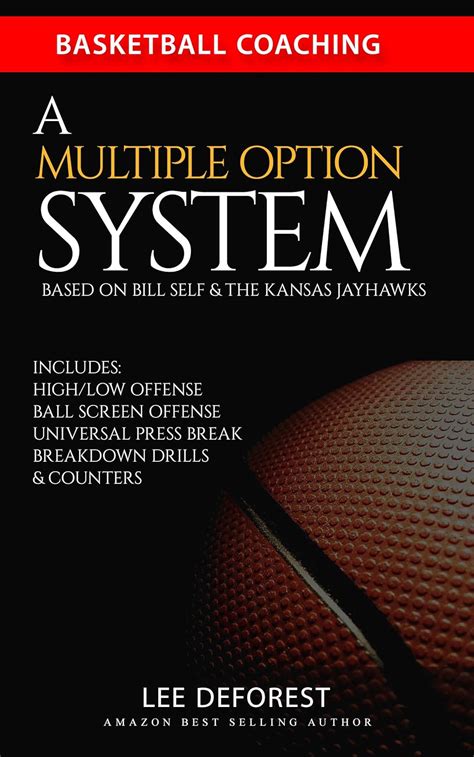 Download Basketball Coaching A Multiple Option System Based On Bill Self And The Kansas Jayhawks Includes Highlow Ball Screen Press Break Breakdown Drills And Counters By Lee Deforest
