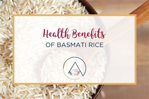 Basmati Rice Health Benefits & Uses - Joyful Belly