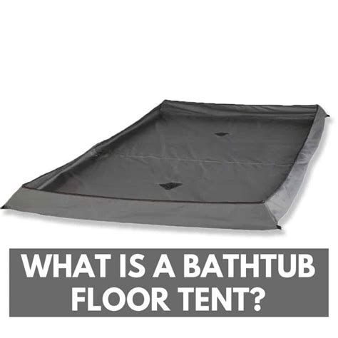 Bathtub Floor Tents: Ultimate Guide to Enhance Your Bathing Experience