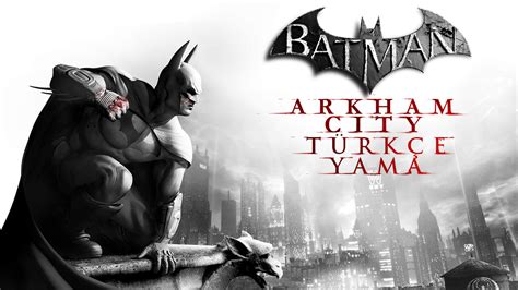 Batman arkham city türkçe