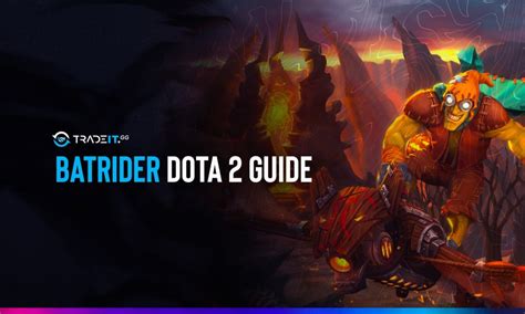 Batrider Dota 2 full Guide Building items & Indicators