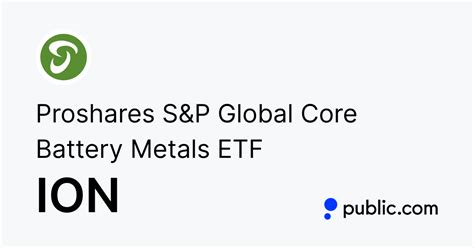 Dec 1, 2022 · The ProShares S&P Global Core Battery Metals ETF (ION) is the first ETF to invest only in companies mining battery metals. Contacts Media: Tucker Hewes, Hewes Communications, Inc., 212.207.9451 ... 