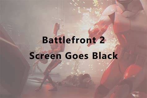 Battlefront 2 screen flashing black.  Ive combed through each fix, inc...