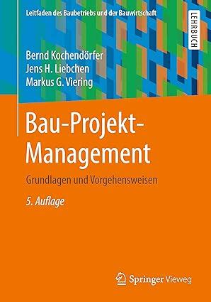 Bau-Projekt-Management: Grundlagen und Vorgehensweisen