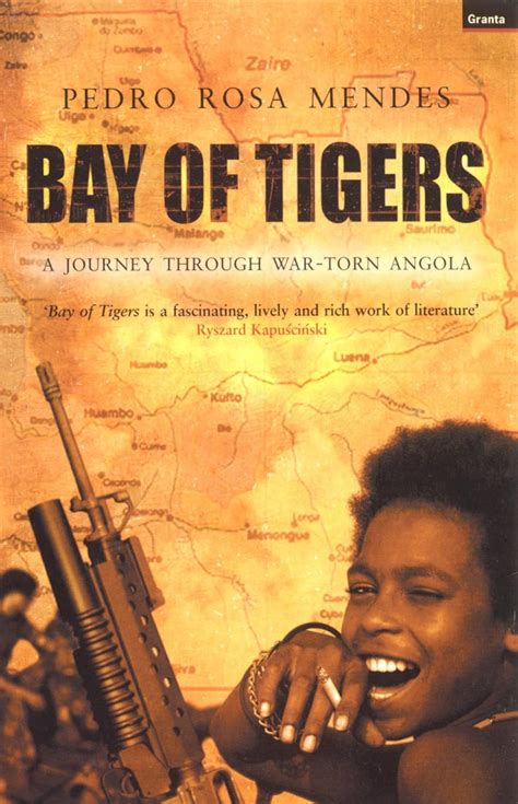 Full Download Bay Of Tigers A Journey Through War Torn Angola By Pedro Rosa Mendes