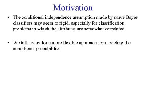 Bayesian Networks Motivation The Conditional Independence Assumption Made