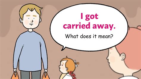 Be/get carried away Definition & Meaning - Merriam-Webster