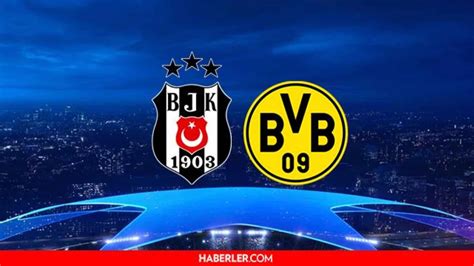 Beşiktaş dortmund maçı hangi kanalda yayınlanacak