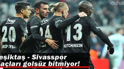 Beşiktaş sivasspor maçları