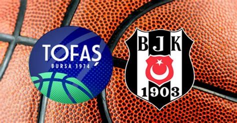 Beşiktaş tofaş basketbol maçı