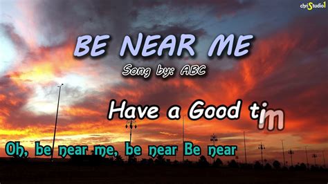 Be Near Me lyrics by Abc - original song full text. Official Be Near …