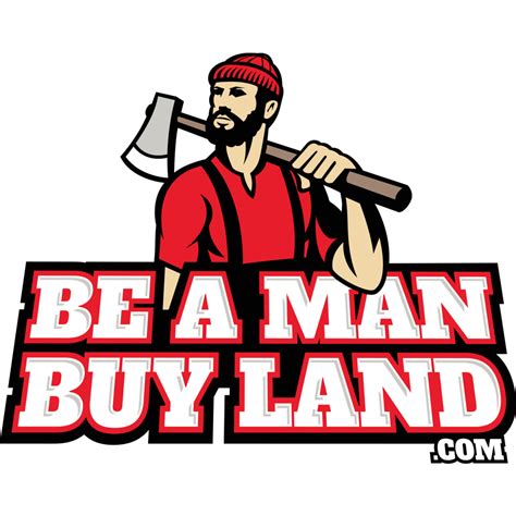 Be a man buy land. If you have an existing account with Be A Man Buy Land LLC, you can enter your username and password into the fields provided above. If you don’t have an online account, please contact us. To contact Be A Man Buy Land LLC, Click here. 