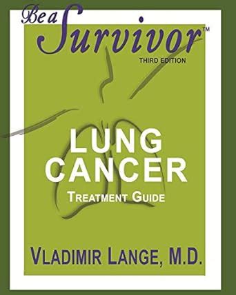 Be a survivor lung cancer treatment guide. - Critical thinking book one instruction answer guide by anita harnadek.