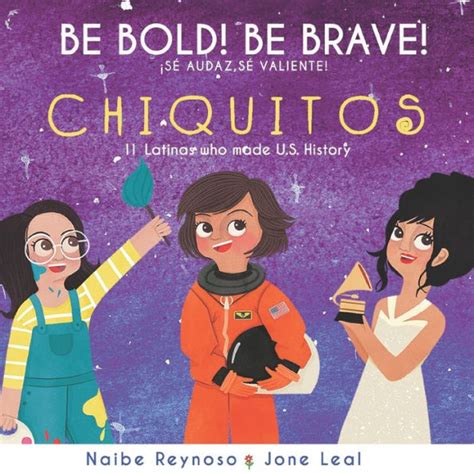 Read Be Bold Be Brave Chiquitos English And Spanish Edition By Naibe Reynoso