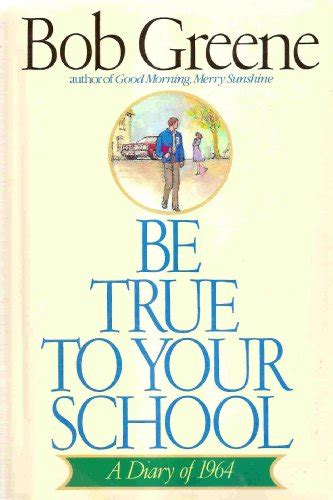 Read Online Be True To Your School By Bob  Greene