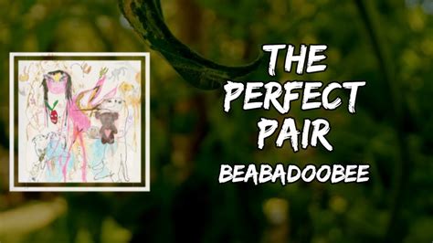 Beabadoobee the perfect pair lyrics. Things To Know About Beabadoobee the perfect pair lyrics. 