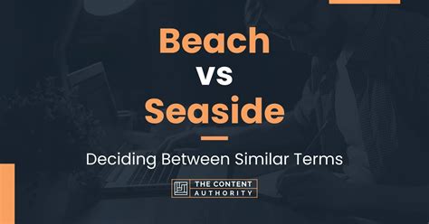 Beach vs. Seaside - What