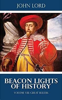 Beacon Lights of History Volume 08 Great Rulers