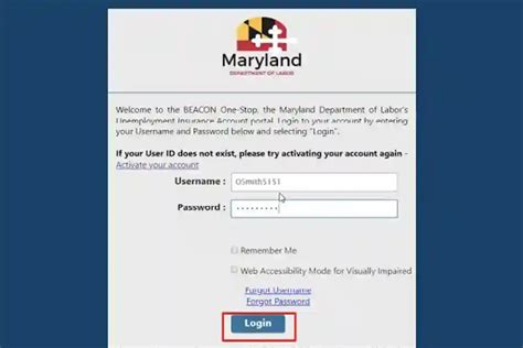 Login Page Welcome to the Maryland Department of Labor Unemployment Insurance BEACON system. To login to your account enter your username and password below and select ‘Login’. *IMPORTANT* Maryland Department of Labor will never ask for your username or password. NEVER respond to an email or text message asking for this information. . 
